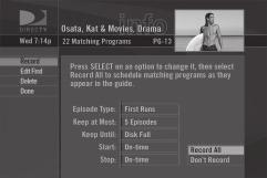 For episodic programs: Pressing RECORD a second time schedules all episodes of the program for recording (Series Link ). Pressing RECORD a third time cancels the recording.