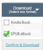 This option disappears once the book has been downloaded. 18. Tap on Download next to the book you have checked out. You may be asked to choose a format. Always choose Adobe EPUB for e-books.