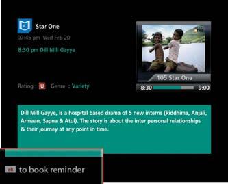 You can set a reminder for any future programme either from the miniguide which appears on screen as soon as you change a channel or from the channel guide screen.