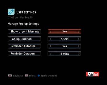 Set Top Box audio level: While you can change the TV audio volume with the vol +/- buttons of remote, you can also set a standard volume level for the Set Top Box at which all the channels will play.