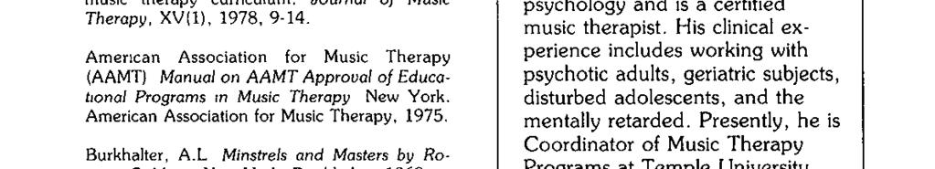 Essential Competencies for Music Therapy References Alley, J. M. Competency based evaluation of a music therapy curriculum. Journal of Music Therapy, XV(1). 1978, 9-14.
