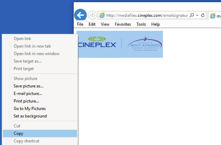jpg French Logo http://mediafiles.cineplex.com/emailsignature/ HomeOffice_Cineplex_Waterstone_ EmailSignature_FR.jpg Highlight the logo and then right click on it, click Copy from the menu. 9.