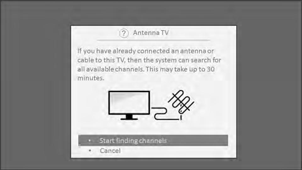 How do I set up the TV tuner? 1. Make sure your antenna (not provided) or TV cable is connected to the TV s ANT/CABLE input. 2. On the Home screen, select the Antenna TV tile. 3.