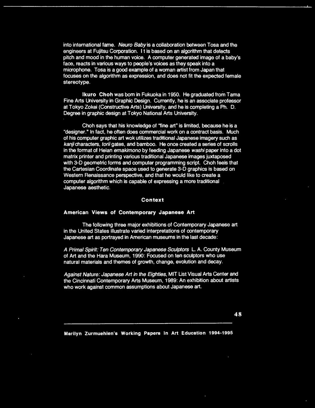 Marilyn Zurmuehlen Working Papers in Art Education, Vol. 13 [1995], Art. 11 into international fame. Neuro Baby is a collaboration between Tosa and the engineers at Fujitsu Corporation.