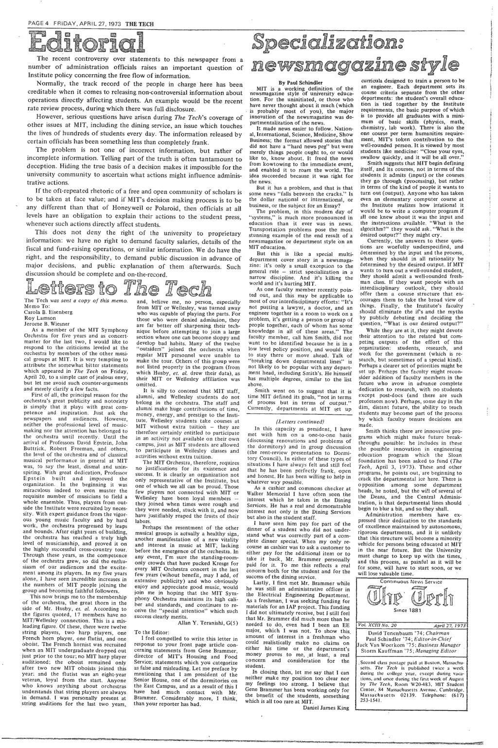 PAGE4 FRDAY, APR27,1973 THETECH The recent controversy over statements to ths newspaper from a number of admnstraton offcals rases an mportant queston of nsttute polcy concernng the free flow of