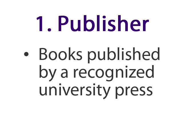 Slide 4 The first is the publisher: many scholarly books