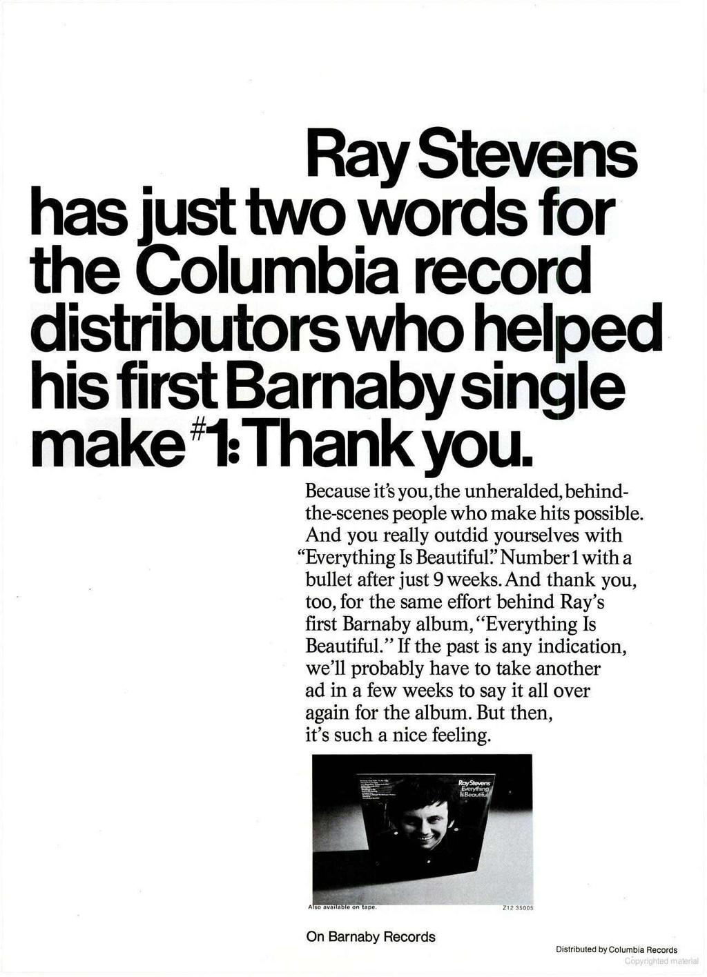Ray Stevens has just two words for the Columbia record distributors who helped his first Barnaby single make 1:Thank you.