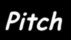 Pitch Pitch is a subjective characteristic of sound Some listeners even assign pitch differently