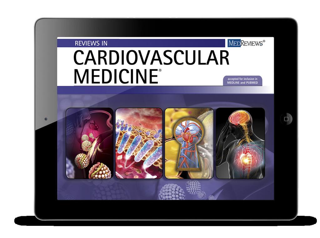 Reviews in Cardiovascular Medicine translates the latest advances in the diagnosis and treatment of cardiovascular conditions into content with clinical impact, keeping busy cardiologists on medicine