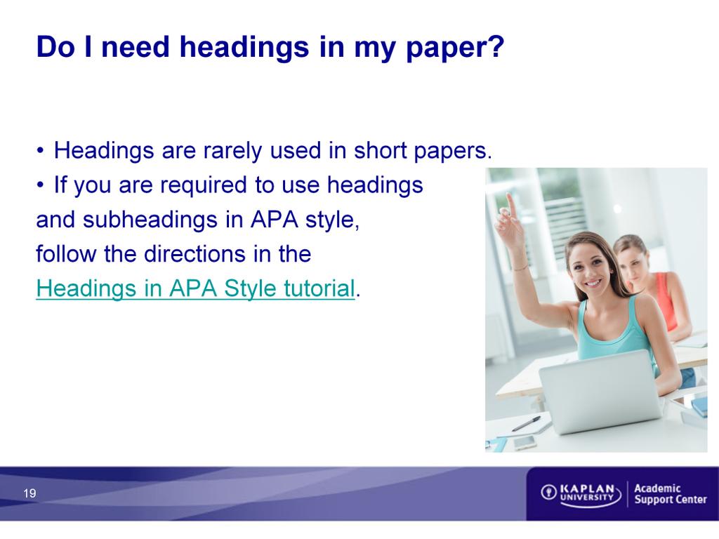 Do I need headings in my paper? Headings are rarely used in short papers.
