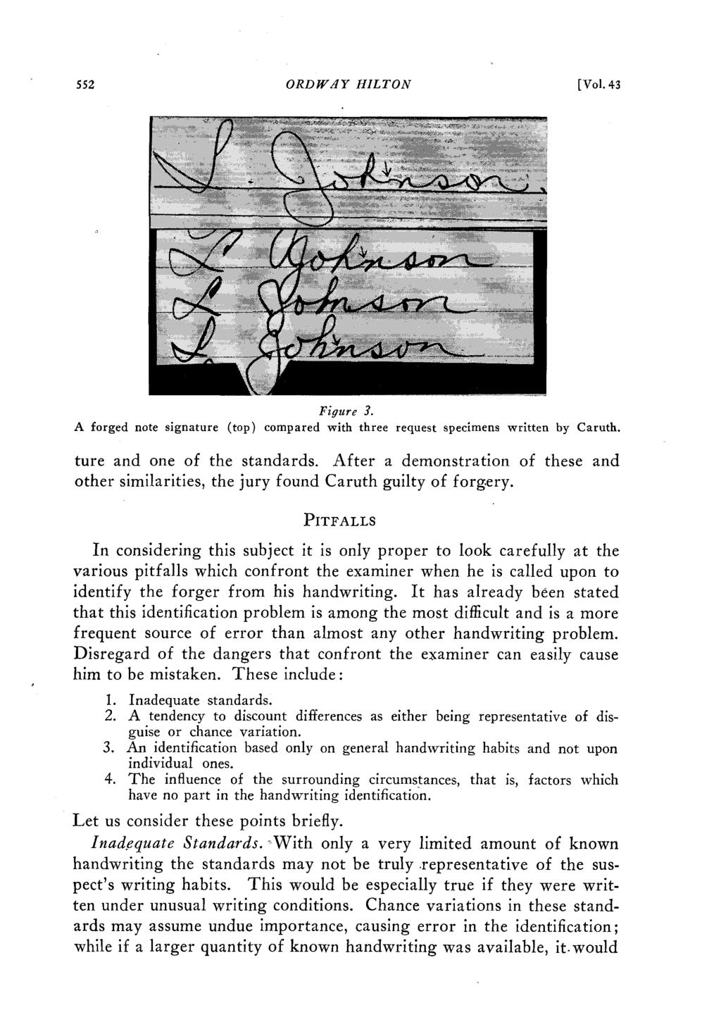 ORD WJY HILTON [Vol. 43 Figure 3. A forged note signature (top) compared with three request specimens written by Caruth. ture and one of the standards.