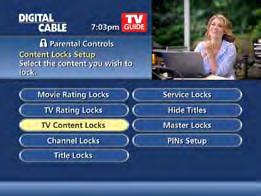 The Parental Controls feature also provides you the opportunity to lock programs and movies by ratings and content.