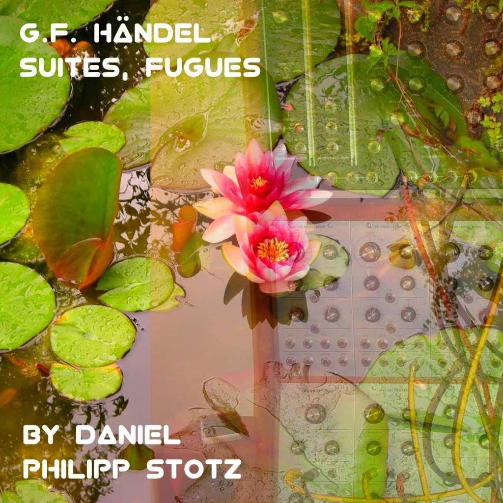 CD 10: G. F. Händel Modular Suites and Fugues 1. Suite HWV 436 d-minor Allemande 2. Suite HWV 436 Allegro 3. Suite HWV 436 Air 4. Suite HWV 436 Gigue 5. Suite HWV 436 Menuetto 6.