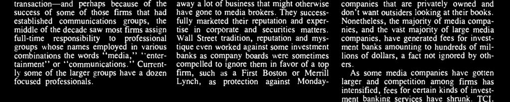 industry was not necessary still holds, to varying degrees, at certain firms.