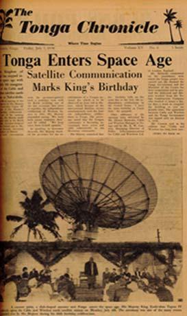 History of Satellite Communication in Tonga (4 th July 1978) Tonga enters via INTELSAT IV series (POR) All International and Domestic Communications in Tonga via HF Radio UNTIL 4 th July 1978 (King s