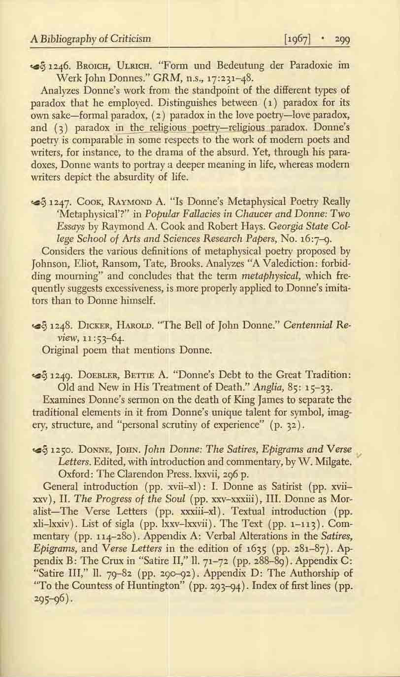A Bibliography of Criticism... ~ 1246. BROICH, ULRICH. "Form und Bedeutung der Paradoxie im Werk John Donnes." GRM, n.s., 17:231~48. Analyzes Donne's work from.