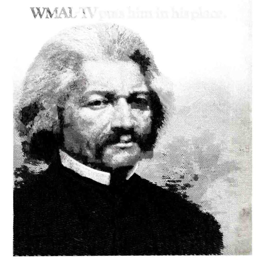 WMAL -TV ranks Frederick Douglass with Jefferson, Washington and Lincoln.