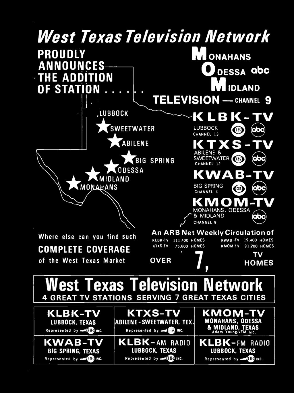 West Texas Television Network PROUDLY ANNOUNCES THE ADDITION OF STATION LUBBOCK *SWEETWATER *ABILENE *BIG SPRING ODESSA ^MIDLAND ANS M ONAHANS ODESSA MIDLAND - TELEVISION CHANNEL 9 K LB K- TV LUBBOCK