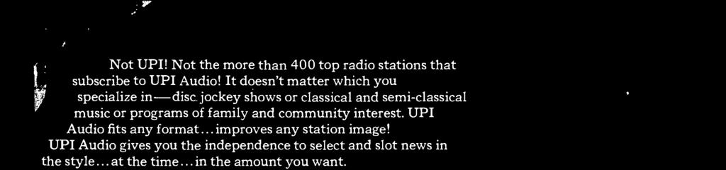UPI's on- the -scene sound really helps a station