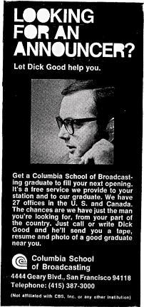 ( An Situations Wanted Announcers LOOKING FOR AN ANNOUNCER? Let Dick Good help you. Get a Columbia School of Broadcasting graduate to fill your next opening.