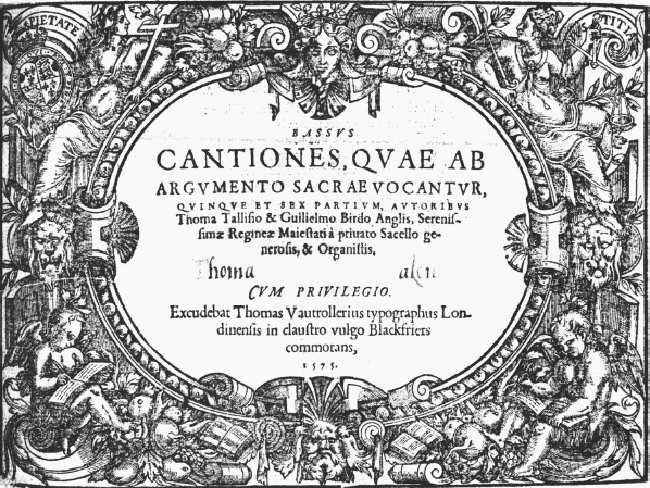 Church and State : Music from the Earliest Notations to the Sixteenth Ce... 3 / 6 2011.01.27. 13:33 fig. 16-5 Title page of Cantiones, published by Thomas Tallis and William Byrd in 1575.