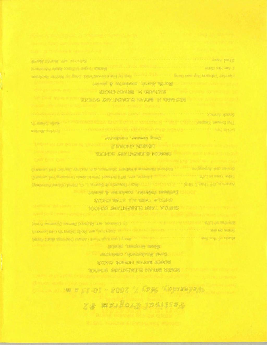Pestva[ fprogram # 2 Wednesday, :M.ay 7, 2008-10:15 a.m. ROGER BRYAN ELEMENTARY SCHOOL ROGER BRYAN HONOR CHOR Carol Meckstroth, conductor Glenn Grayson. panst Musc of the Sea.