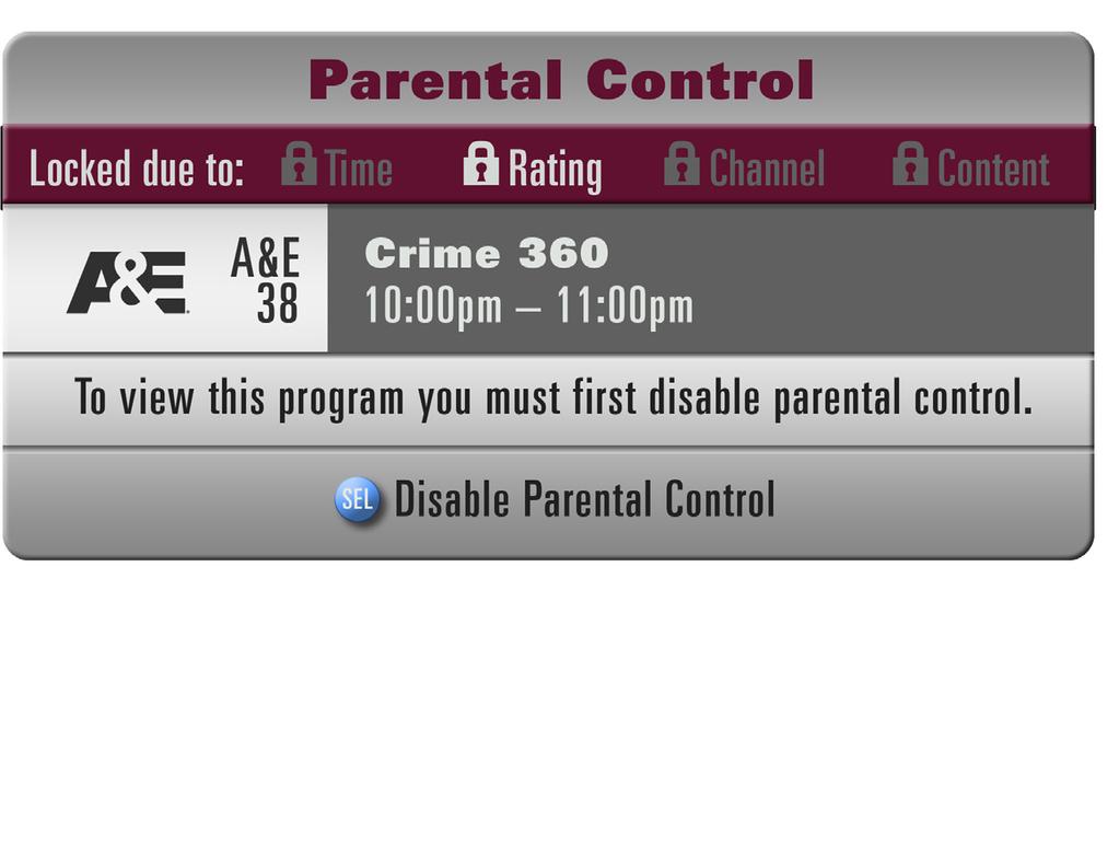view locked programs from a locked program When tuning to a channel or program that is locked, the guide will display a Parental Control summary indicating the program has been locked from viewing