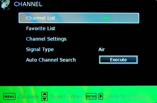 CHANNEL This option allows user to adjust the TV s tuner functions. 1. Press MENU to open the OSD. 2. Press or to select CHANNEL and press ENTER. 3.