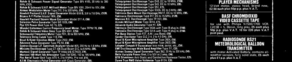 Rohde & Schwarz 2 -g Diagraph Type BN 3562, 300 to 24W MHz, 85. Tektronix Rack Mount Oscilloscope Type RM 45, 50. Marconi V.H.F. Alignment Oscilloscope Type TF 1104/1, 150.