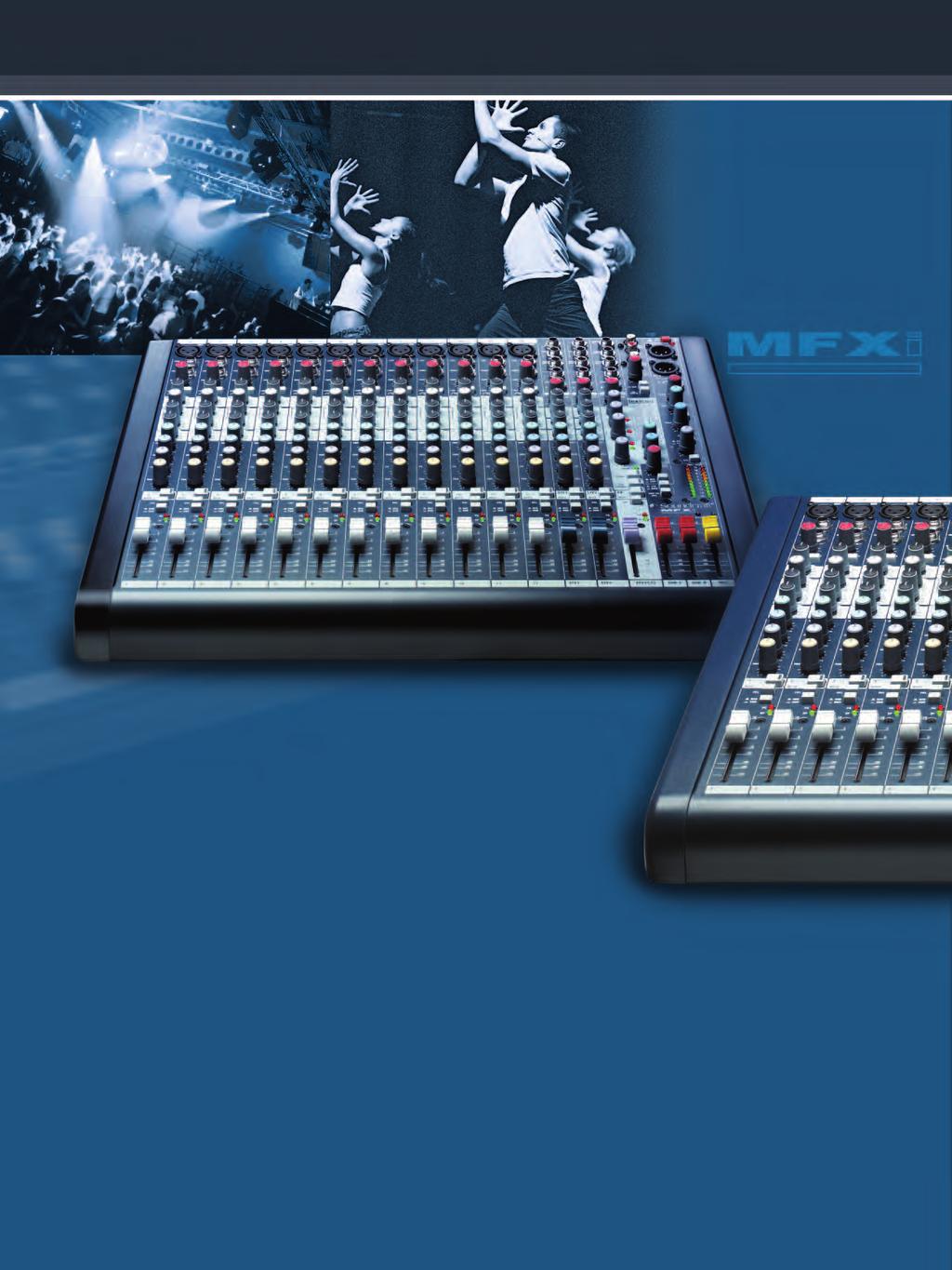 MFXi/MPMi Soundcraft MFXi/MPMi mixers are compact and ideally equipped for live sound applications including fixed installations, houses of worship and portable PA.