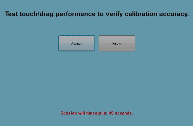 Test touch/drag performance to verify calibration accuracy, Accept or