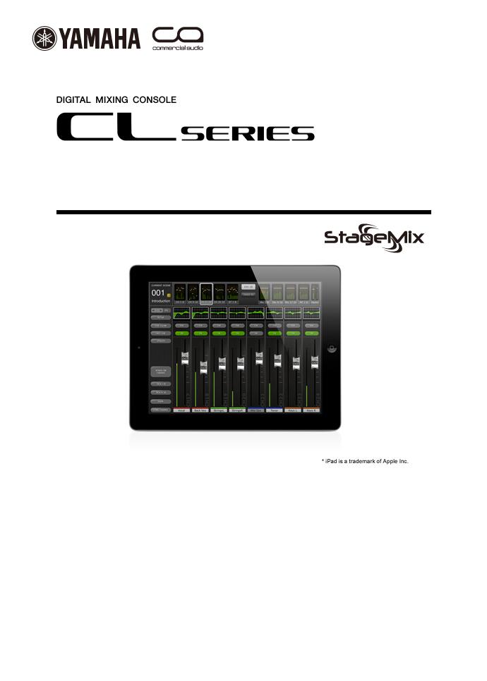 Welcome: Thank you for downloading the CL StageMix ipad app for the Yamaha CL series digital mixing consoles. The latest firmware version for CL series can be downloaded from www.yamahaproaudio.