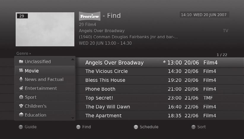 TV Guide Finding Programmes Find will help you find the programmes more specifically using the keyword or genre. By Keyword 1. Press the GREEN button. 2. Select Keyword and press the button. 3.