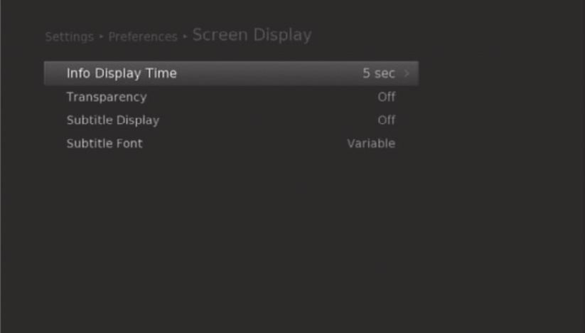 Preferences Screen Display MENU Settings Preferences Screen Display Setting Info Display Time You can set the duration the information box is displayed every time the channel is switched. 1.