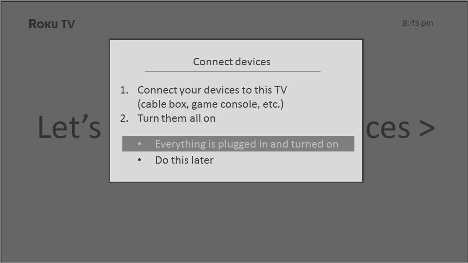Connect your devices Next, Guided Setup helps you set up the external devices that you want to use with