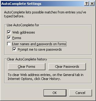 4. In the Auto Complete Settings dialog window, ensure the checkbox for User names and passwords on forms is clear. Figure 22: AutoComplete Dialog Window 5. Click OK.