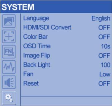 SETTINGS Language HDMI/SDI Convert English, Chinese OFF, ON Color Bar OFF, 100%, 75% OSD Timer Image Flip 10s, 20s, 30s OFF, H. V.