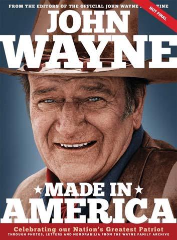 John Wayne: Made in America Editors of the John Wayne Official Magazine John Wayne: Made in America, a hardcover book full of photos and memorabilia that showcase Duke s deep love for his country.