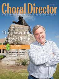 Choral Director s print, ios/android and digital magazine is the leading publication for
