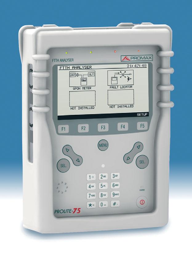 8 PROLITE-75 FTTx Analyser for deployment of networks Selective Hand-held Optical Analyser for FTTx /PON systems, optimised for GPON architecture.