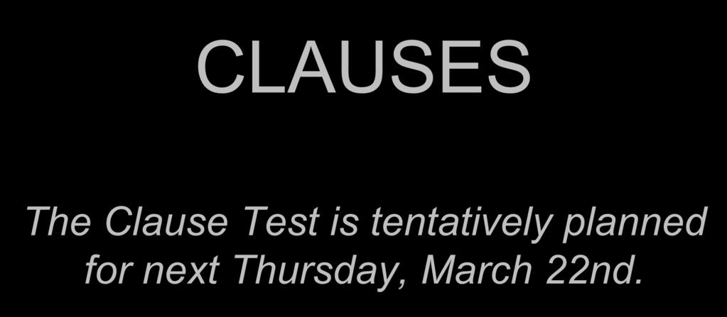 The Clause Test is tentatively