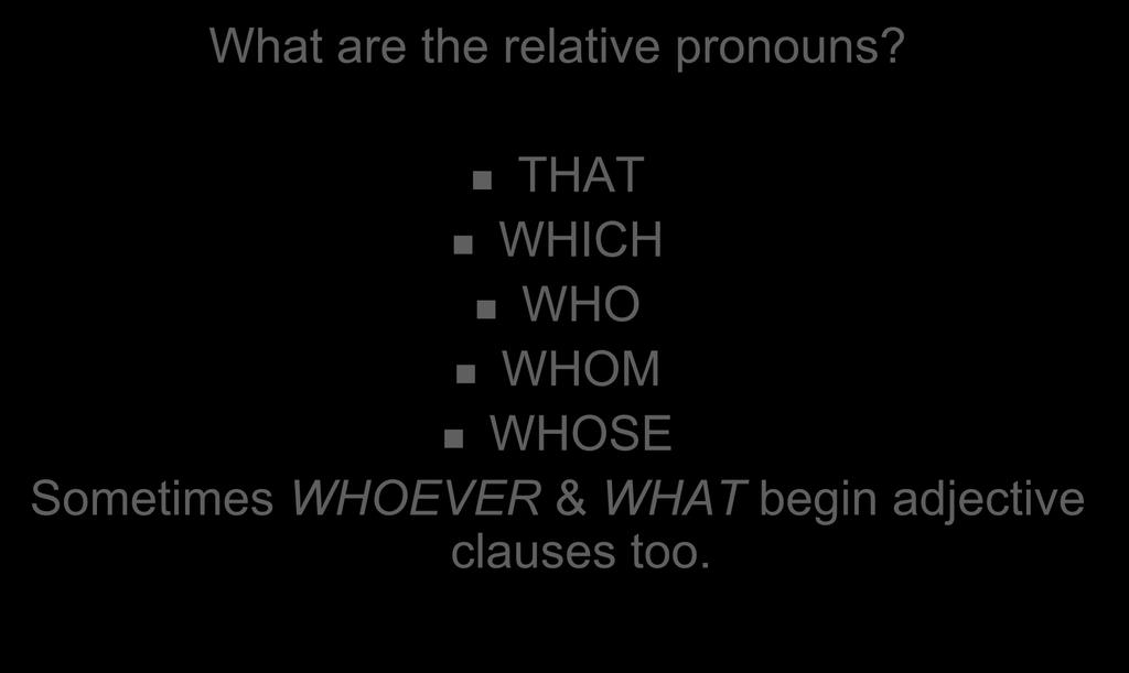 What are the relative pronouns?