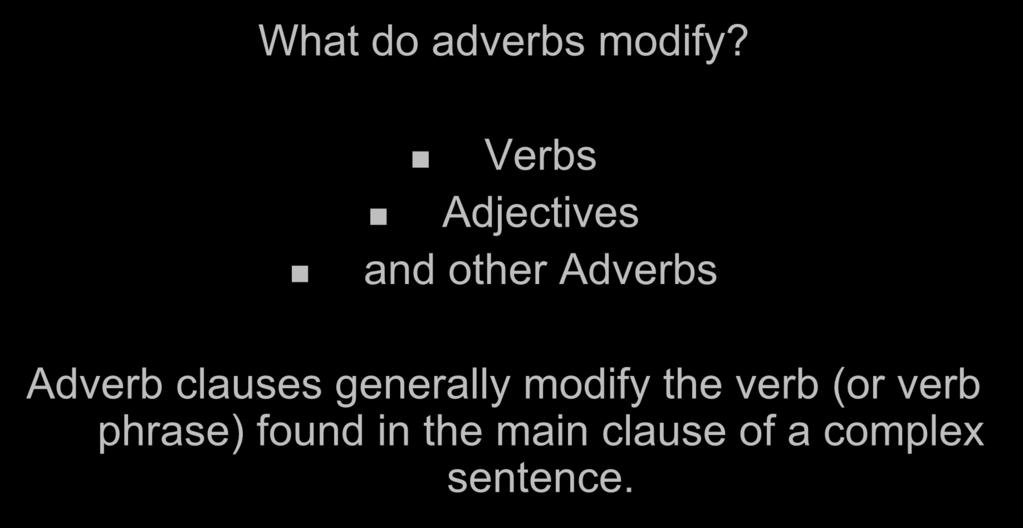 What do adverbs modify?