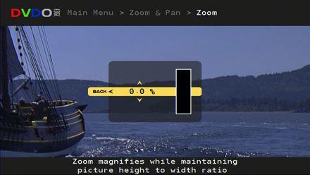Zoom Control Screen Section 3: Remote & Menus Main Menu -> Zoom & Pan -> Zoom Use Up/Down Arrows