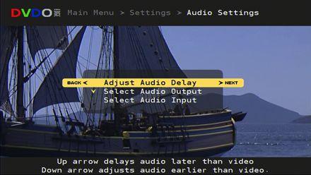 Audio Settings -- Select Audio Output Section 3: Remote & Menus Main Menu -> Settings -> Select Audio Output Press DVDO, press MENU, select Settings, select Audio Settings Using