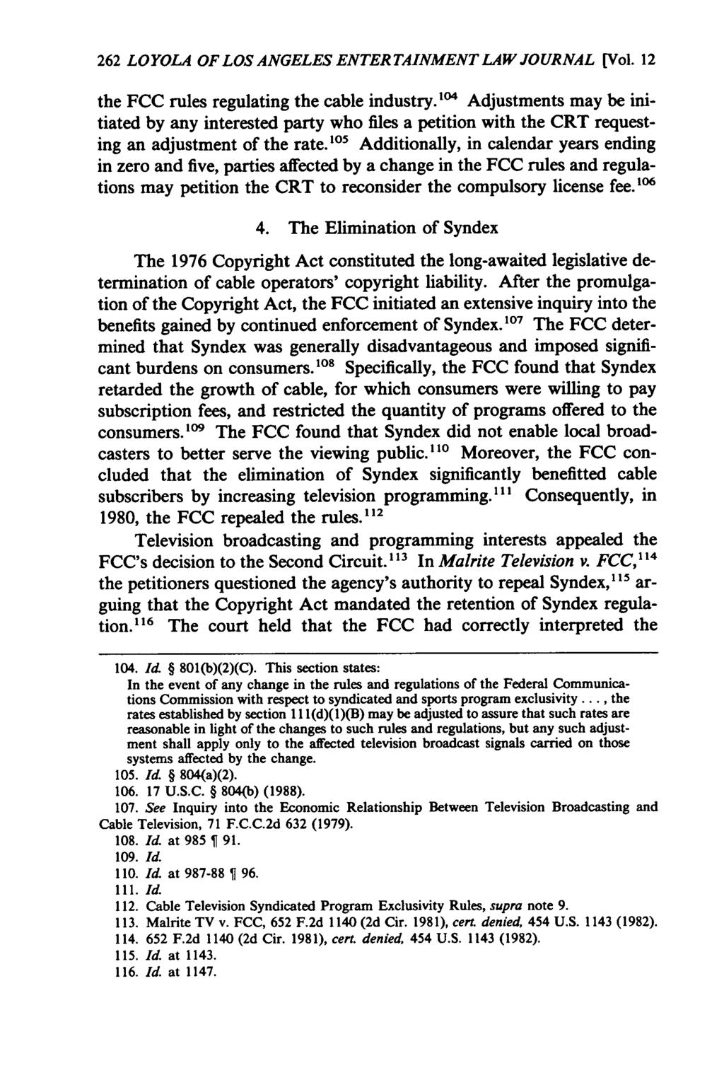 262 LOYOLA OF LOS ANGELES ENTERTAINMENT LAW JOURNAL [Vol. 12 the FCC rules regulating the cable industry.