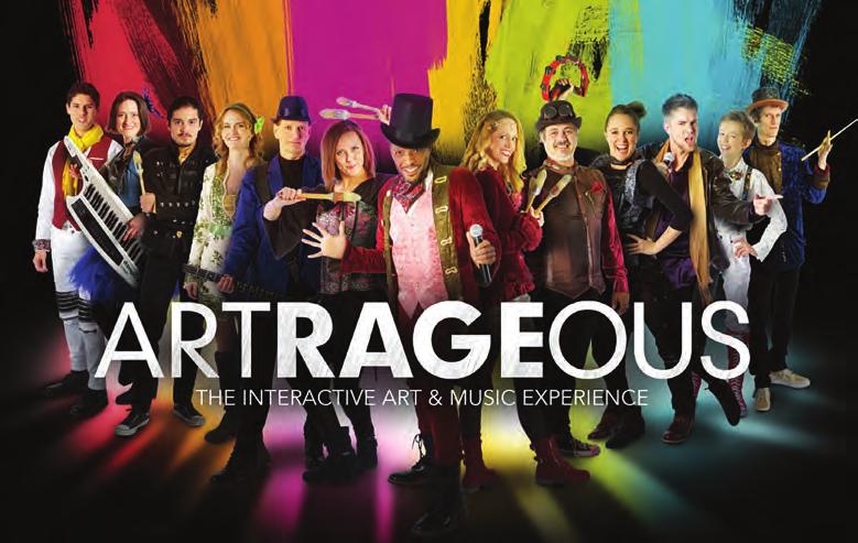 $35-$45 2 hours, 15 minutes with intermission. Ages 12 & up. 22 ARTRAGEOUS Art and music. Gone wild. A rock concert! A light show! Gigantic works of art!