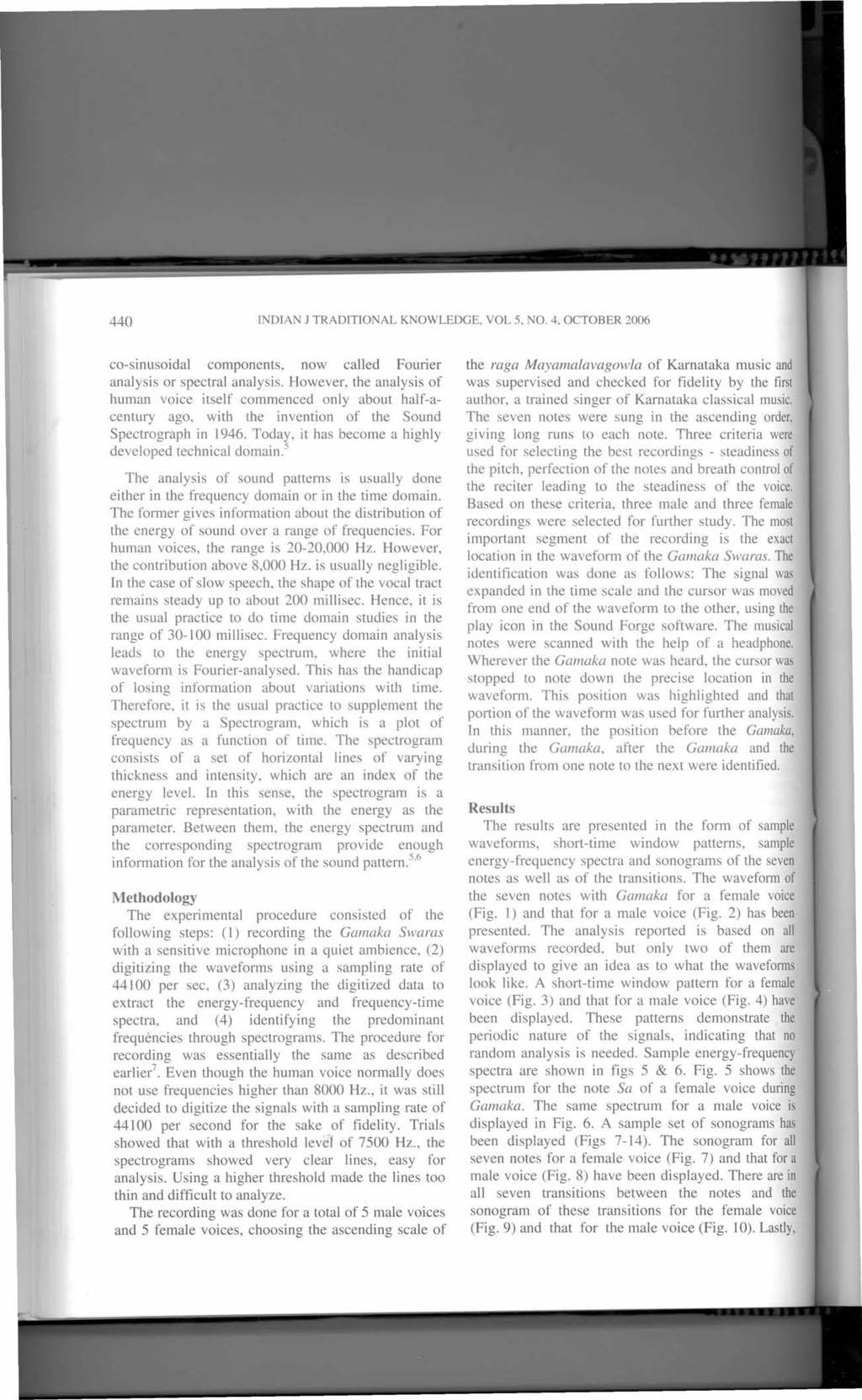 440 NDAN J TRADTONAL KNOWLEDGE, VOL 5, NO.4, OCTOBER 2006 co-sinusoidal components, now called Fourier analysis or spectral analysis.