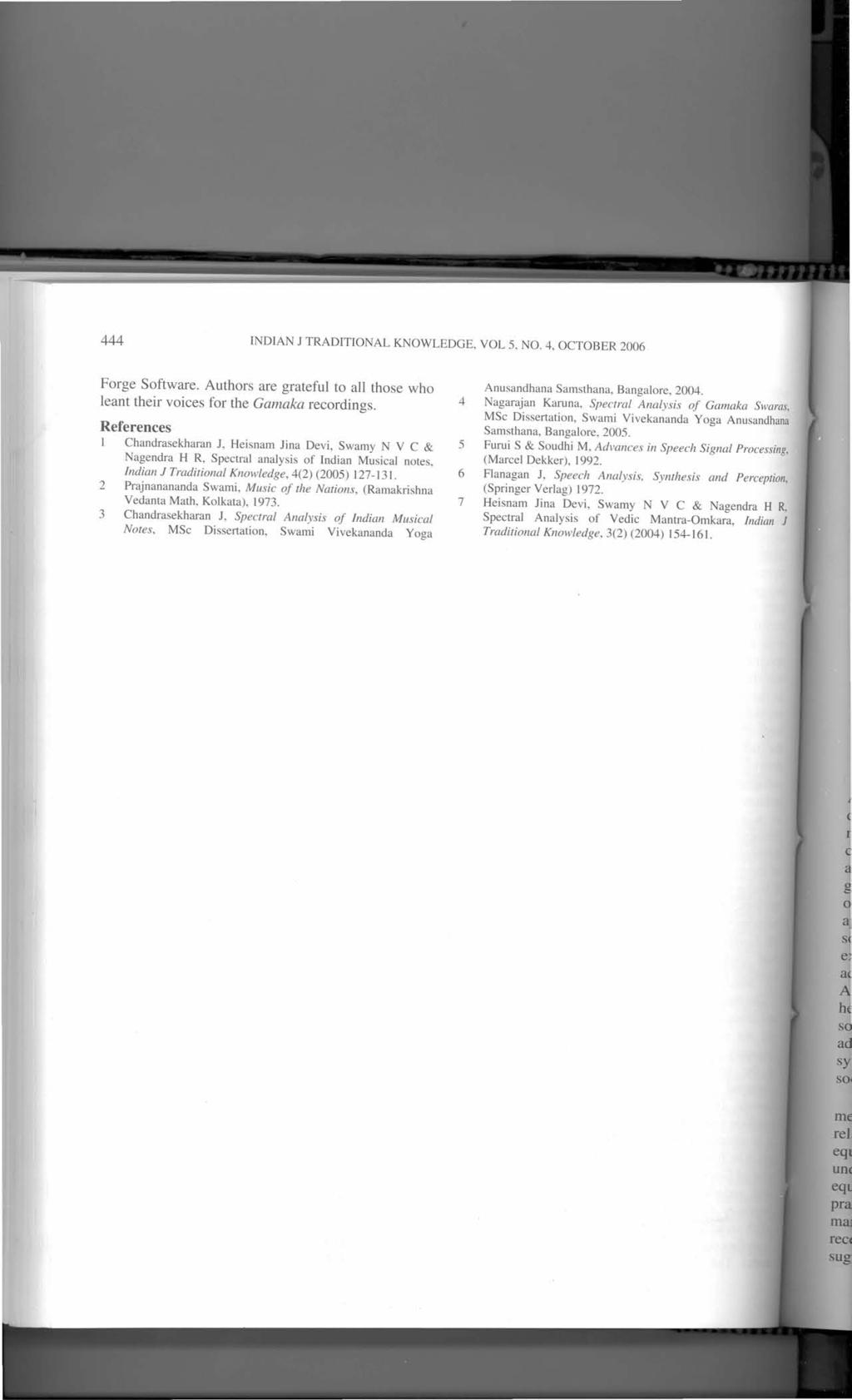 444 NDAN J TRADTONAL KNOWLEDGE, VOL 5, NO.4, OCTOBER 2006 Forge Software. Authors are grateful to all those who leant their voices for the Gamaka recordings.