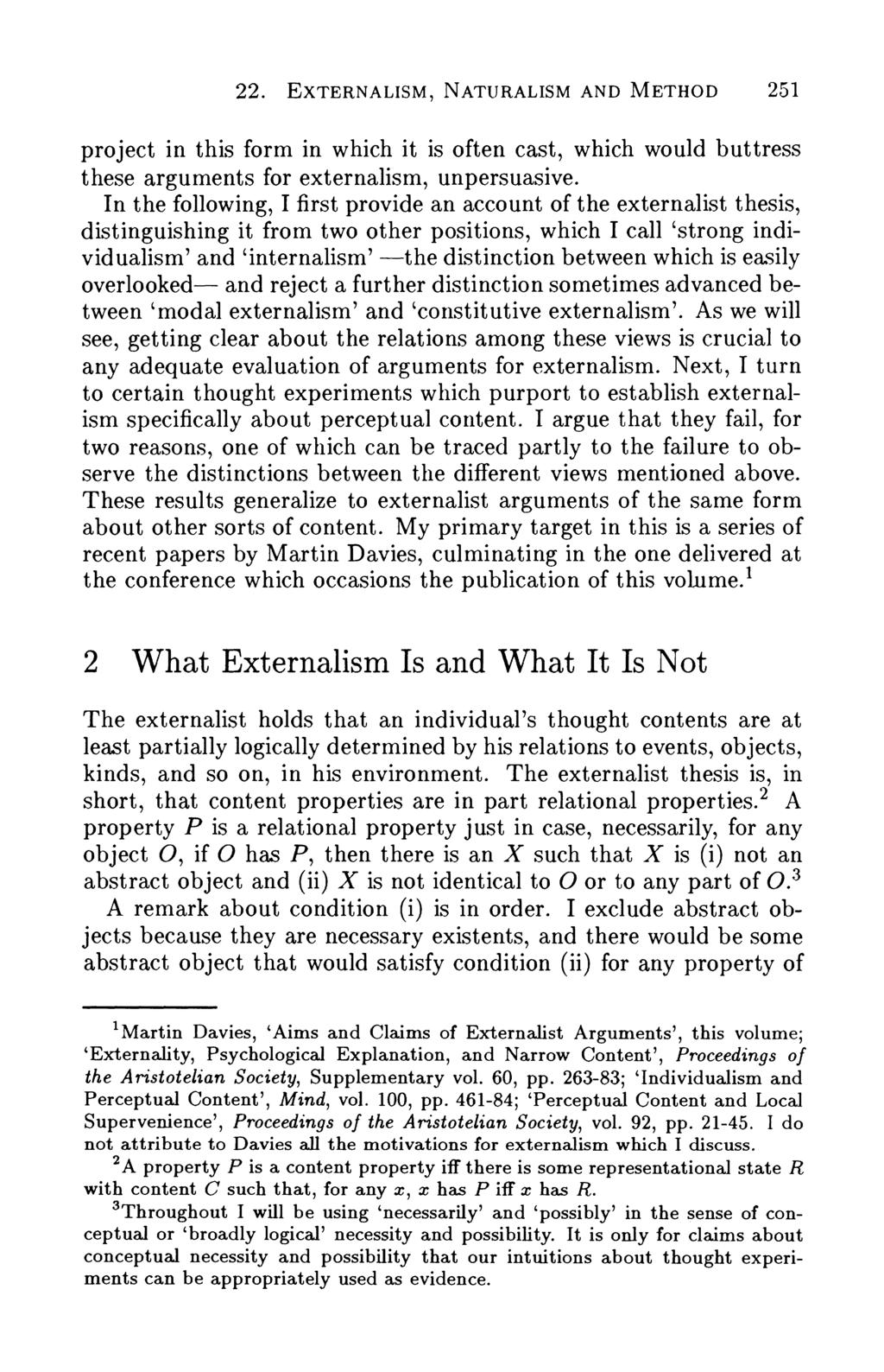 22. EXTERNALISM, NATURALISM AND METHOD 251 project in this form in which it is often cast, which would buttress these arguments for externalism, unpersuasive.